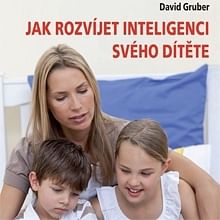 Audiokniha: Jak rozvíjet inteligenci svého dítěte