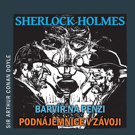 Audiokniha: Sherlock Holmes – Barvíř na penzi / Podnájemnice v závoji