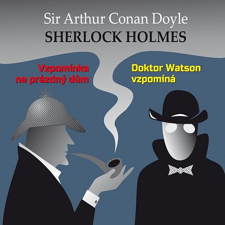 Audiokniha: Sherlock Holmes - Vzpomínka na prázdný dům / Dr. Watson vzpomíná