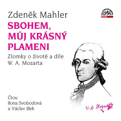 Audiokniha: Sbohem, můj krásný plameni / Zlomky o životě a díle W. A. Mozarta