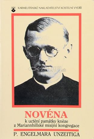 Novéna k uctění památky kněze Engelmara Unzeitiga (1911 - 1945)