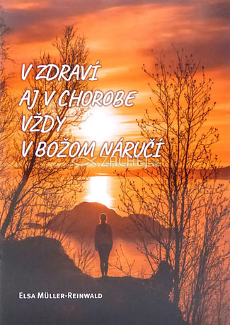 V zdraví aj v chorobe vždy v Božom náručí