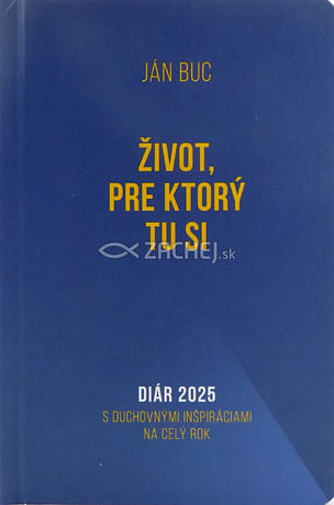 Diár 2025: Život, pre ktorý tu si