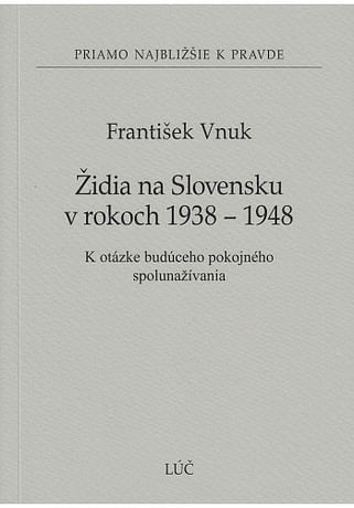 Židia na Slovensku v rokoch 1938 - 1948