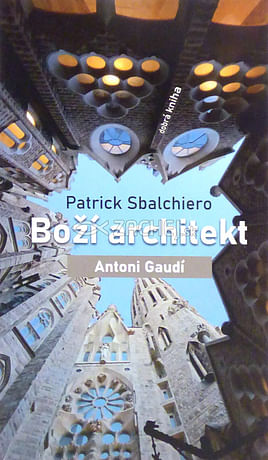 Boží architekt Antoni Gaudí