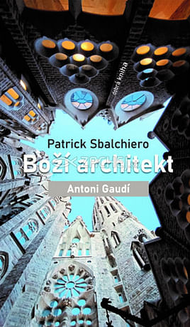 Boží architekt Antoni Gaudí