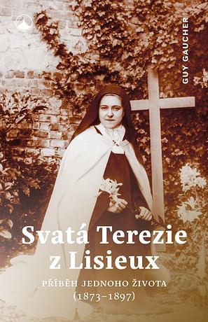 E-kniha: Svatá Terezie z Lisieux - Příběh jednoho života (1873-1897)