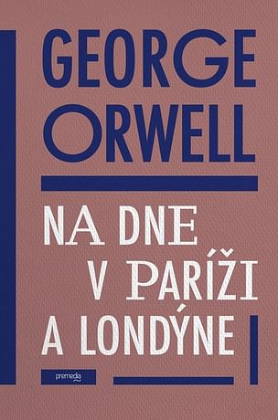 E-kniha: Na dne v Paríži a v Londýne