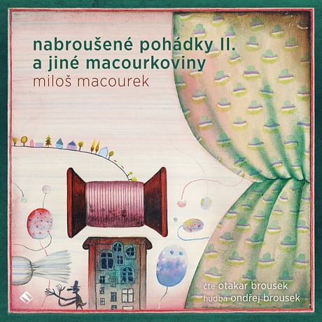 Audiokniha: Nabroušené pohádky II. a jiné macourkoviny