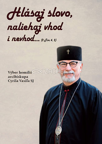 Hlásaj slovo, naliehaj vhod i nevhod