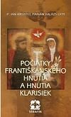 Počiatky Františkánskeho hnutia a hnutia Klarisiek