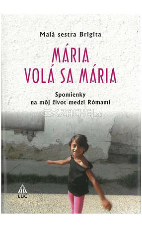 Mária. Volá sa Mária
