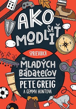 E-kniha: Ako sa modliť: Sprievodca pre mladých bádateľov