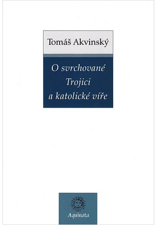O svrchované Trojici a katolické víře