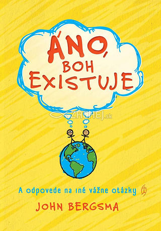 Áno, Boh existuje