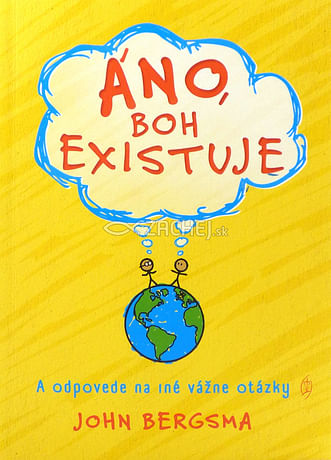 Áno, Boh existuje