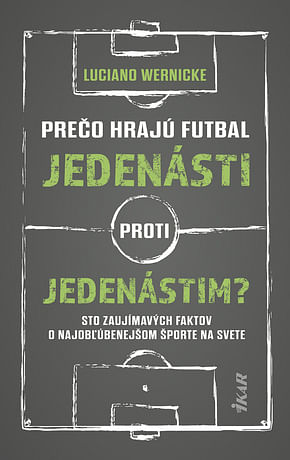 E-kniha: Prečo hrajú futbal jedenásti proti jedenástim