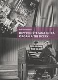 Diptych Štefana Uhra Organ a Tri dcéry