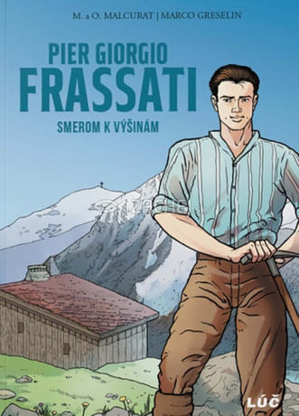 Pier Giorgio Frassati - Smerom k výšinám