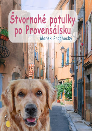 E-kniha: Štvornohé potulky po Provensálsku
