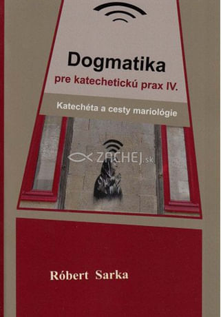 Dogmatika pre katechetickú prax IV.