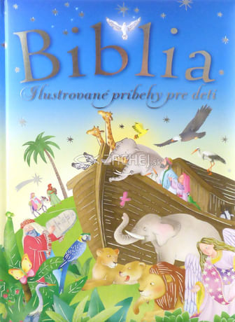 Biblia - Ilustrované príbehy pre deti