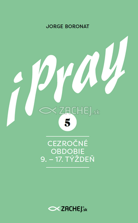 iPray 5: Cezročné obdobie 9. - 17. týždeň