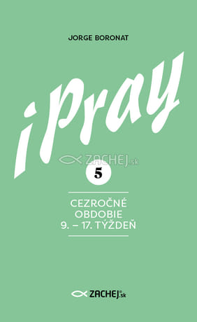 iPray 5: Cezročné obdobie 9. - 17. týždeň
