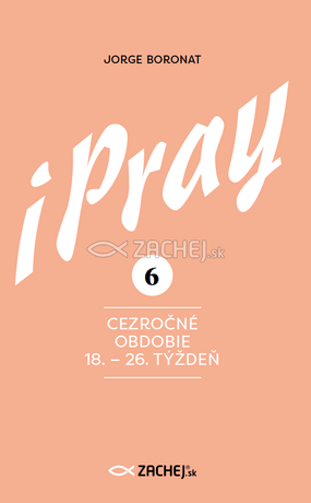 iPray 6: Cezročné obdobie 18. - 26. týždeň