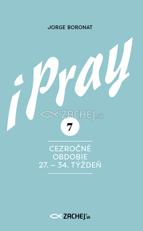 iPray 7: Cezročné obdobie 27. - 34. týždeň