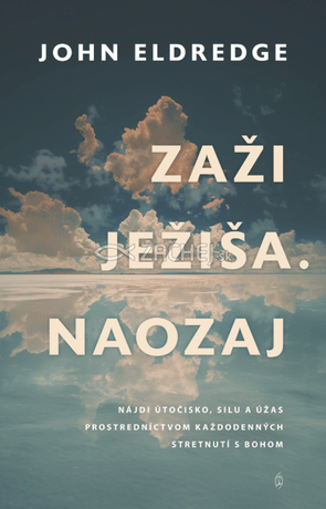Zaži Ježiša. Naozaj