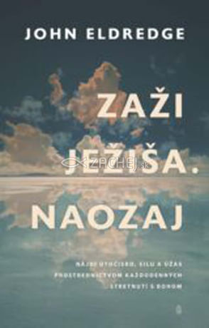 Zaži Ježiša. Naozaj