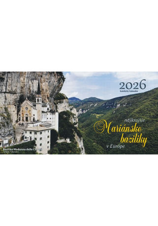 Kalendár: Najkrajšie mariánske baziliky v Európe, stolový - 2026