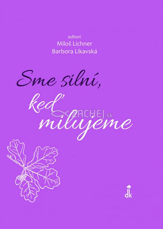 Sme silní, keď milujeme