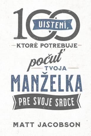 E-kniha: 100 uistení, ktoré potrebuje počuť tvoja manželka