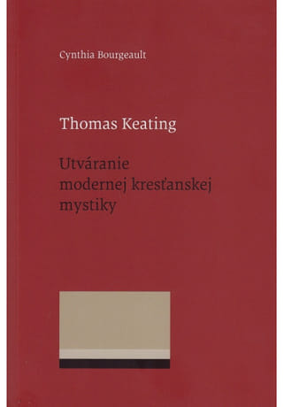 Thomas Keating: Utváranie modernej kresťanskej mystiky