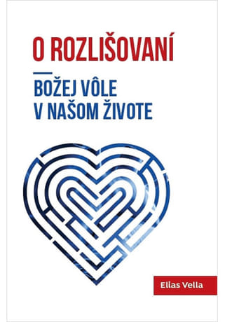 O rozlišovaní Božej vôle v našom živote