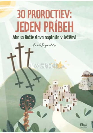 30 proroctiev: Jeden príbeh