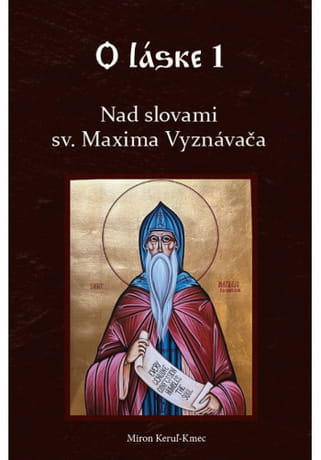 Nad slovami sv. Maxima Vyznávača - O láske 1