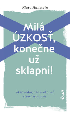 E-kniha: Milá úzkosť, konečne už sklapni!: 24 návodov, ako prekonať strach a paniku