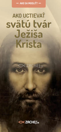 Ako uctievať svätú tvár Ježiša Krista