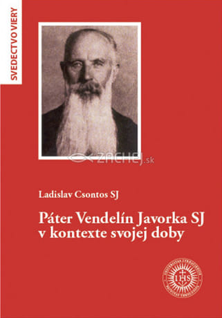 Páter Vendelín Javorka SJ v kontexte svojej doby