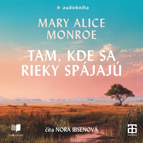 Audiokniha: Tam, kde sa rieky spájajú