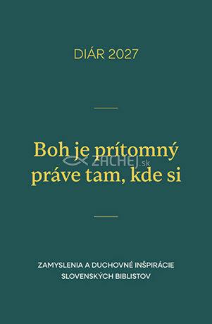 Diár 2027: Boh je prítomný práve tam, kde si