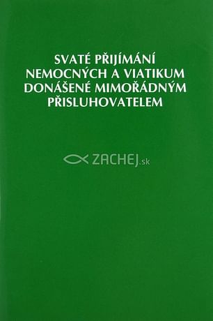 Svaté přijímání nemocných a viatikum donášené mimořádným přisluhovatelem