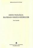 Onto - teológia : Plotinos verzus Heidegger